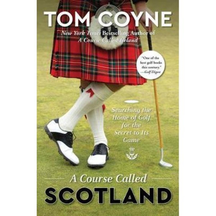 Course Called Scotland - Tom Coyne