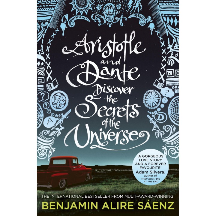 Aristotle and Dante Discover the Secrets of the Universe - Benjamin Alire Saenz, editia 2021