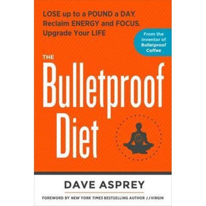 Bulletproof Diet - Dave Asprey