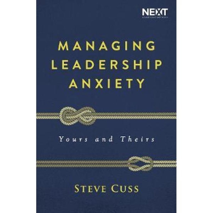 Managing Leadership Anxiety - Steve Cuss
