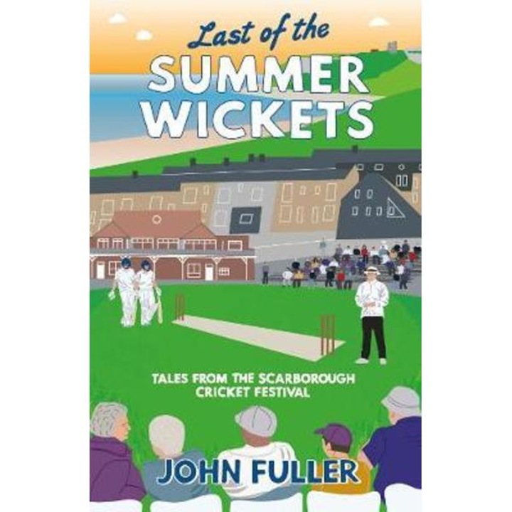 Last Of The Summer Wickets - John Fuller