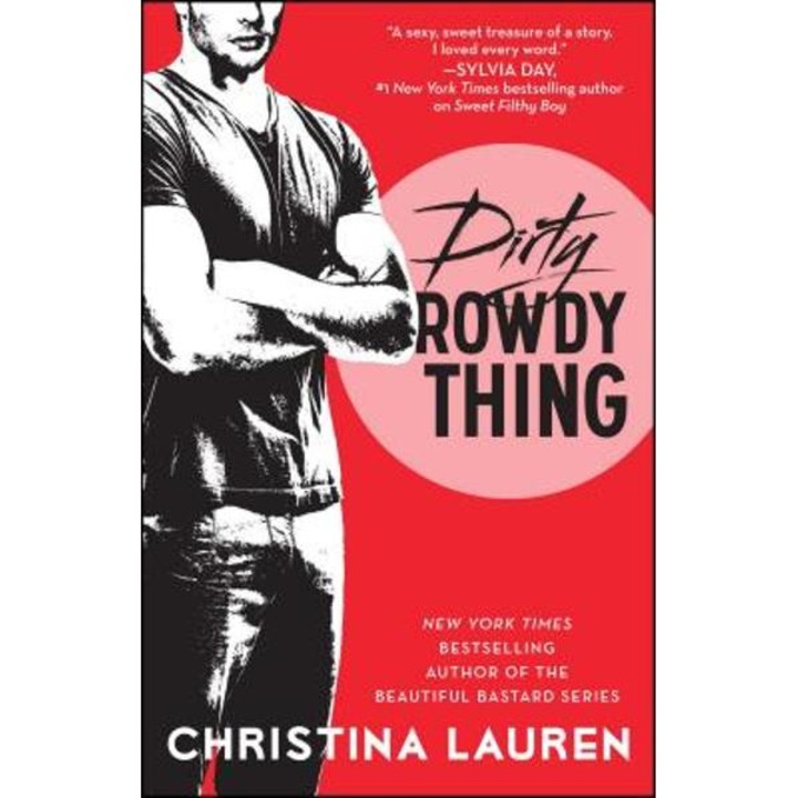 Dirty Rowdy Thing - Christina Lauren