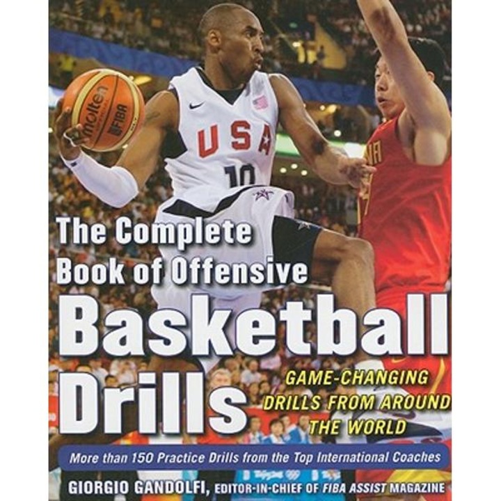 The Complete Book of Offensive Basketball Drills: Game-Changing Drills from Around the World - Giorgio Gandolfi