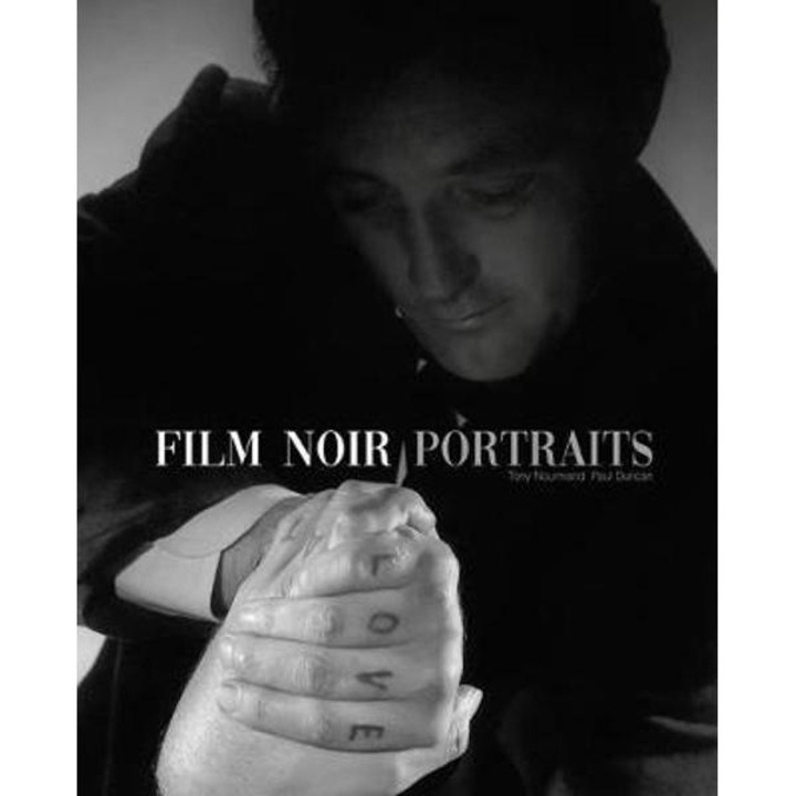 Film Noir Portraits - Tony Nourmand