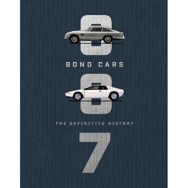 Bond Cars: The Definitive History - Jason Barlow