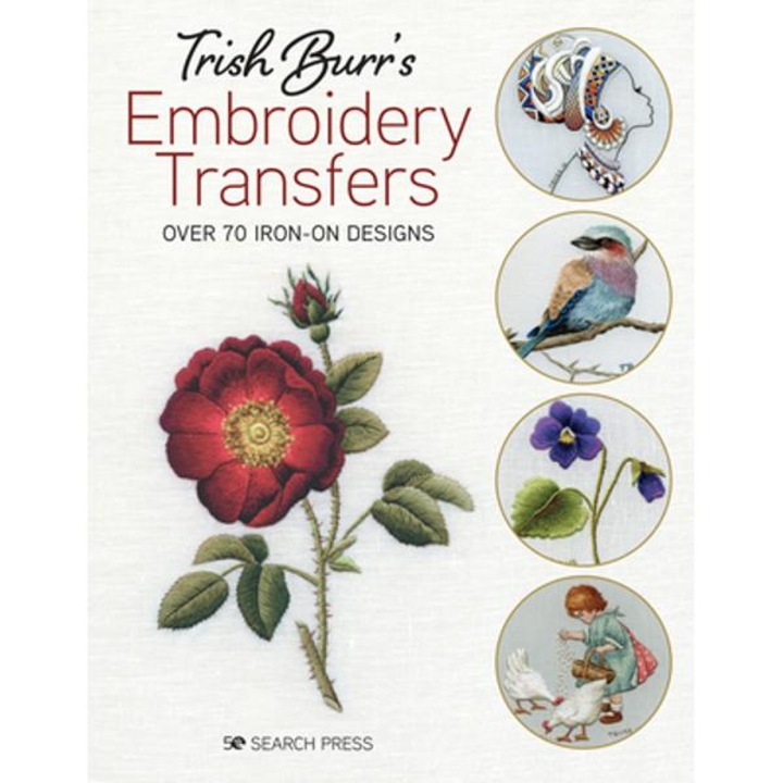 Trish Burr's Embroidery Transfers: Over 70 Iron-on Designs - Trish Burr