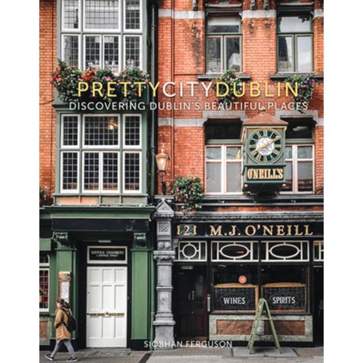 Prettycitydublin: Discovering Dublin's Beautiful Places - Siobhan Ferguson