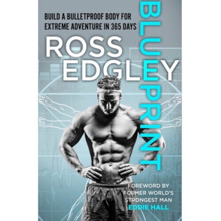 Blueprint: 365-day Extreme Training To (re)build A Bulletproof Body - Ross Edgley