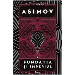 Fundatia #2. Fundatia si imperiul, Asimov Isaac