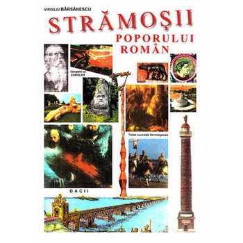 Stramosii poporului roman - Virgiliu Barsanescu Stramosii poporului roman - Virgiliu Barsanescu