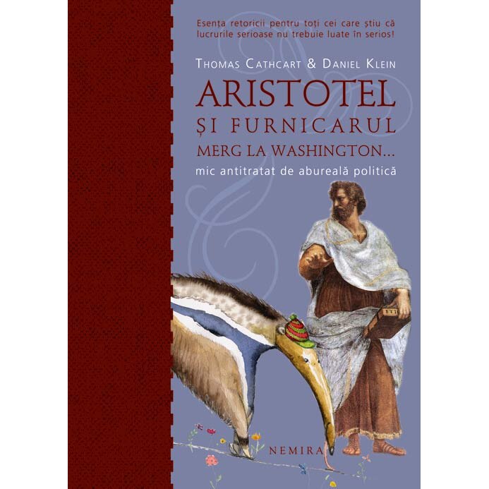 Aristotel Si Furnicarul Merg La Washington - Thomas Cathcart & Daniel Klein