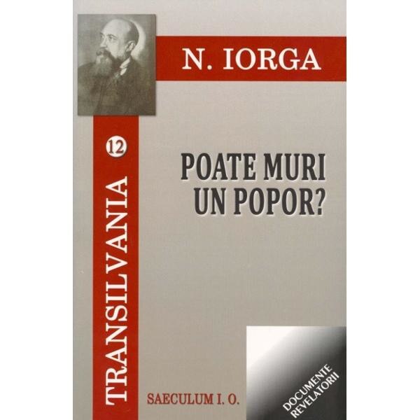 Poate muri un popor? - N. Iorga (Transilvania vol.12)