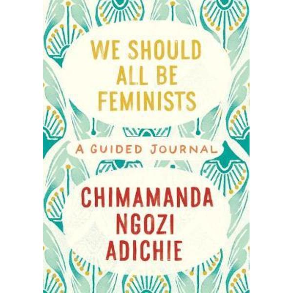 We Should All Be Feminists A Guided Journal Chimamanda Ngozi Adichie Emagro 6578