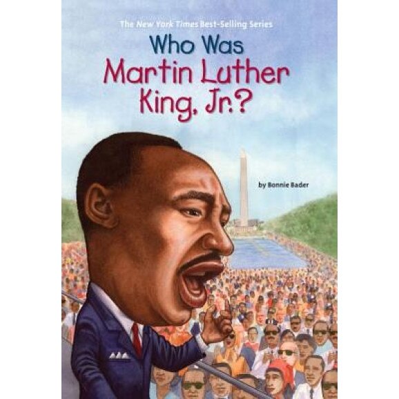 Who Was Martin Luther King, Jr.?, Bonnie Bader