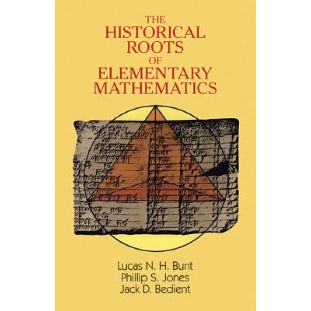 The Historical Roots of Elementary Mathematics, Lucas N. Bunt
