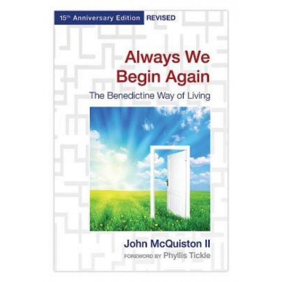 Always We Begin Again: The Benedictine Way of Living, John, II McQuiston