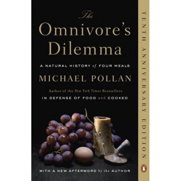 The Omnivore's Dilemma: A Natural History of Four Meals, Michael Pollan
