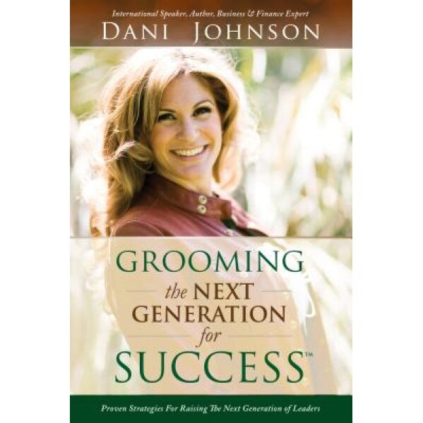 Grooming the Next Generation for Success, Dani Johnson