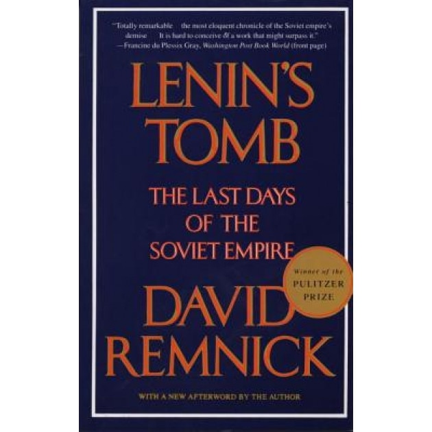 Lenin's Tomb: The Last Days of the Soviet Empire, David Remnick