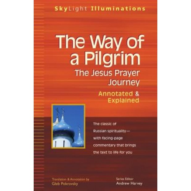 The Way of a Pilgrim: Annotated & Explained, Gleb Pokrovsky