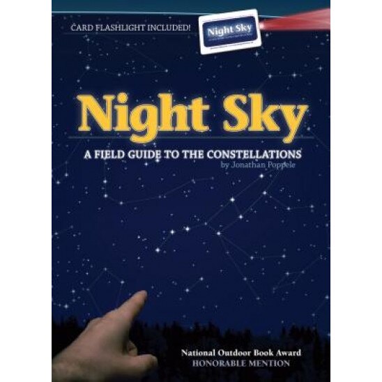 Night Sky: A Field Guide to the Constellations [With Card Flashlight], Jonathan Poppele