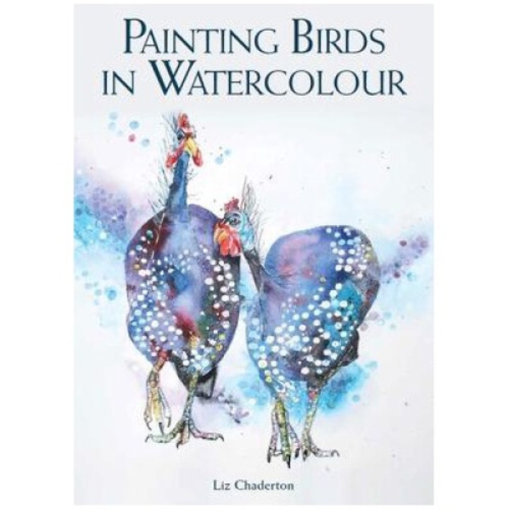 Painting Birds In Watercolour - Liz Chaderton