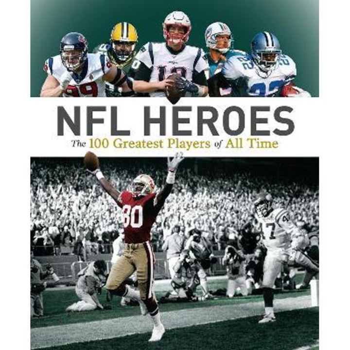 NFL Heroes: The 100 Greatest Players of All Time - George Johnson
