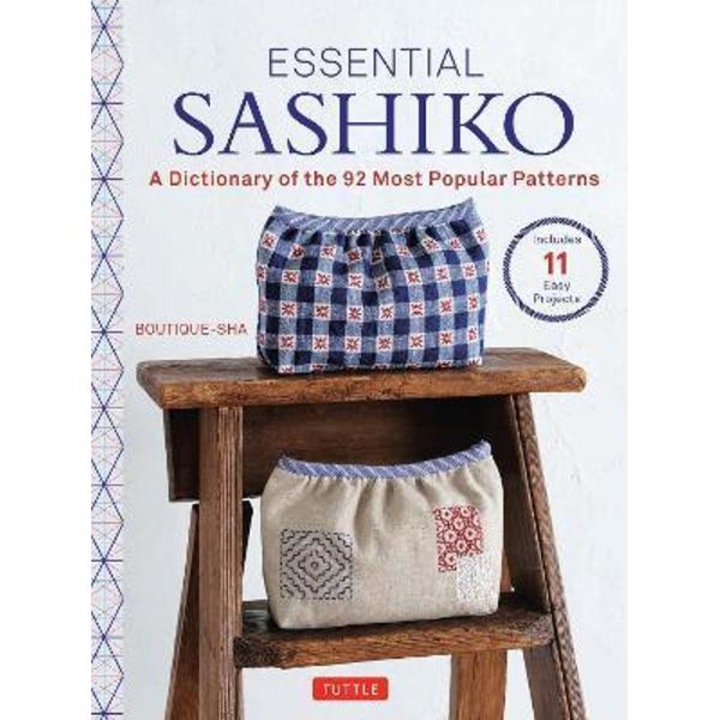 Essential Sashiko: A Dictionary Of The 92 Most Popular Patterns (with Actual Size Templates) - Boutique-sha - Boutique-sha