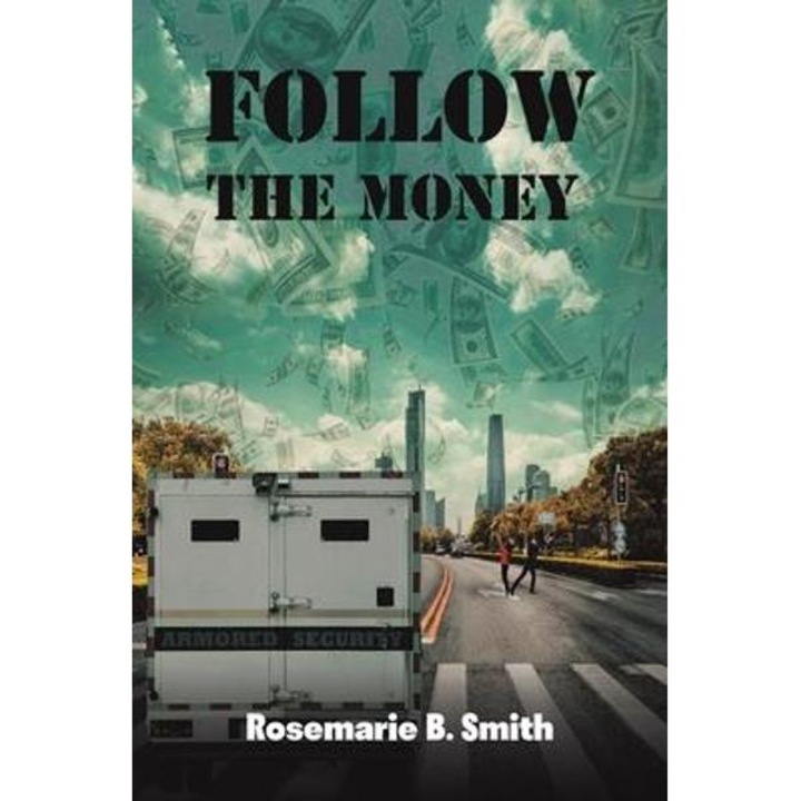 Follow the Money - Rosemarie B. Smith