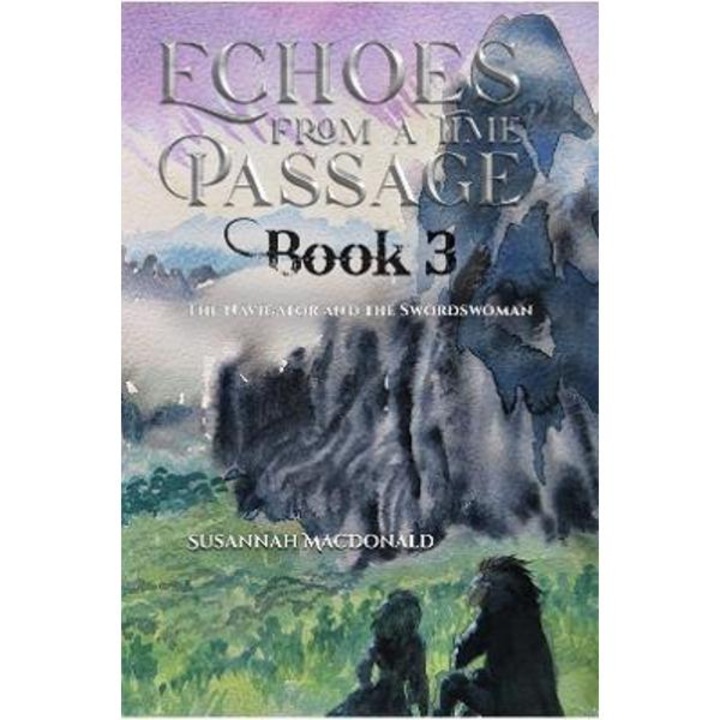 Echoes From A Time Passage: Book 3 - Susannah Macdonald