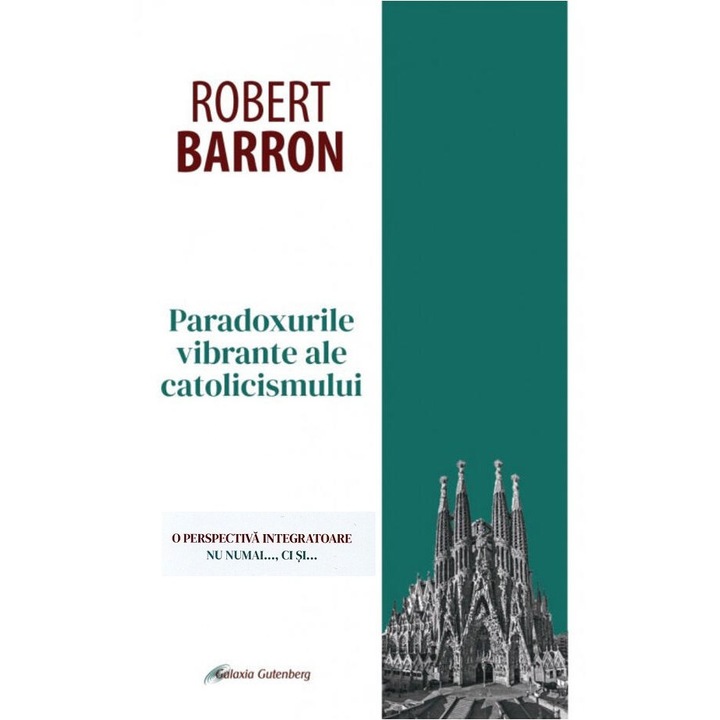 Paradoxurile Vibrante Ale Catolicismului - Robert Barron