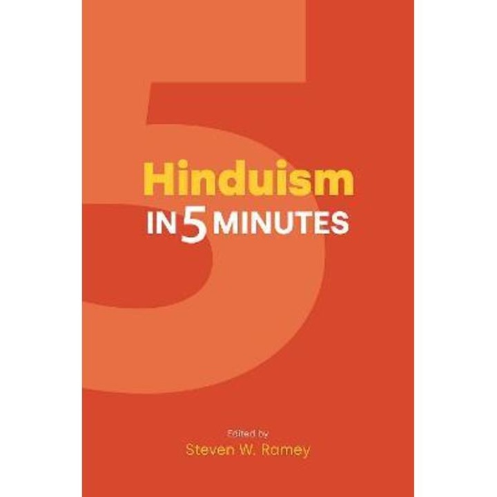 Hinduism in 5 Minutes - Steven W. Ramey