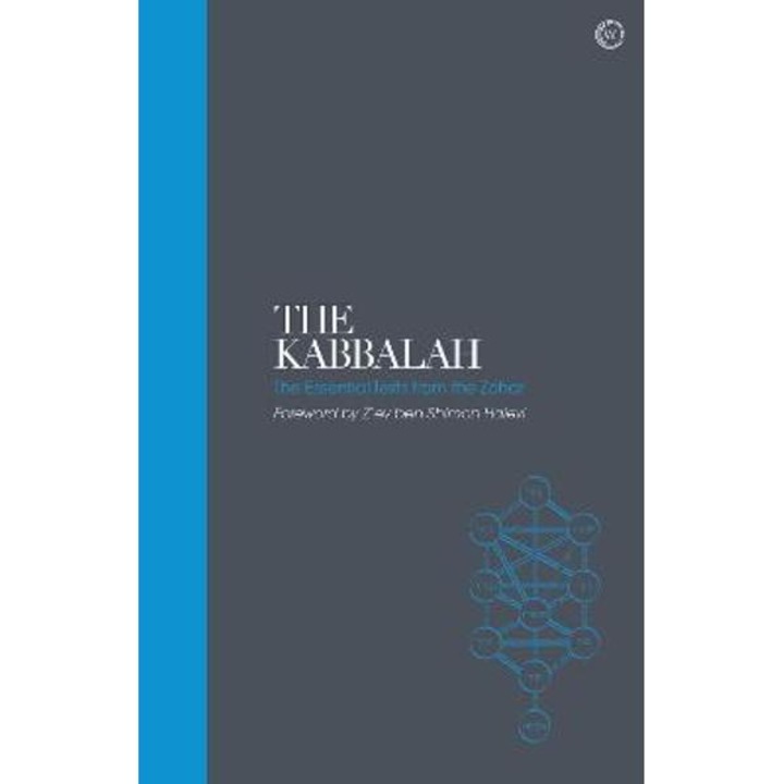 The Kabbalah - Sacred Texts: The Essential Texts from the Zohar - Z'ev Ben Shimon Halevi