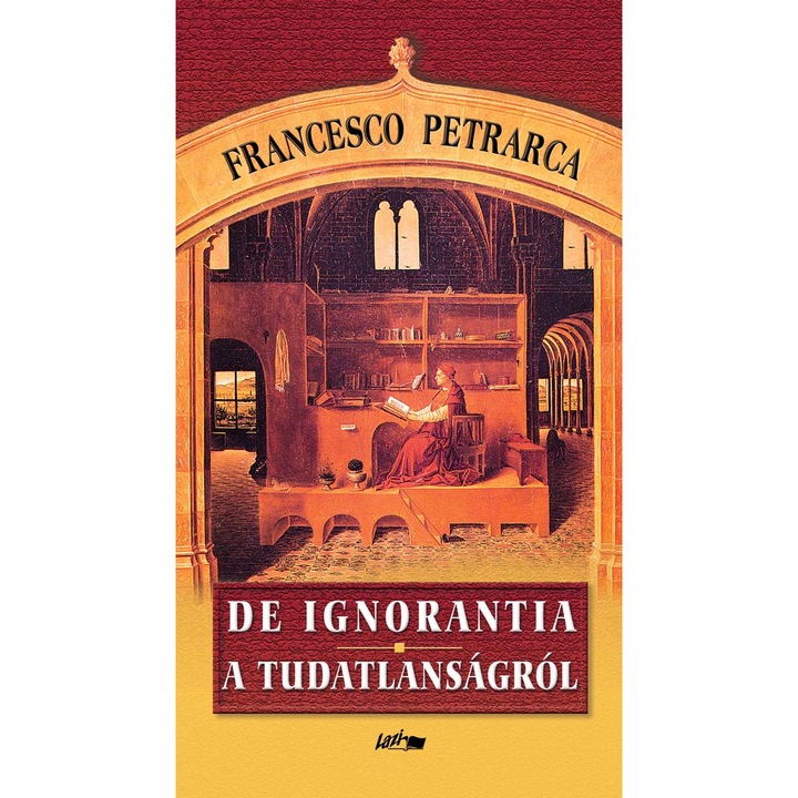 Francesco Petrarca: De ignorantia - A tudatlanságról