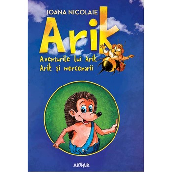 Arik + Arik Si Mercenarii - Ioana Nicolaie Arik + Arik Si Mercenarii - Ioana Nicolaie