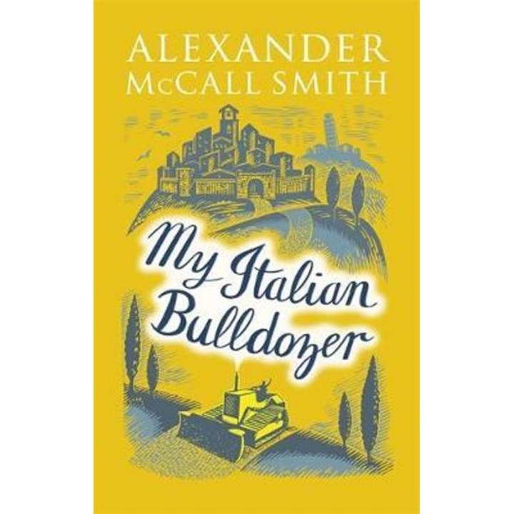My Italian Bulldozer - Alexander McCall Smith