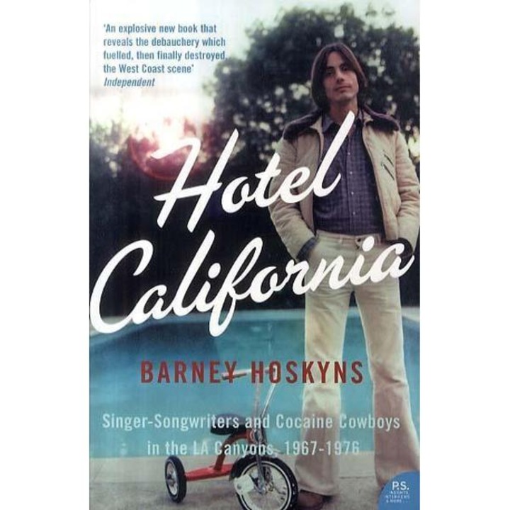 Hotel California - Barney Hoskyns