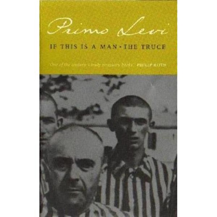 If This Is A Man/the Truce - Primo Levi