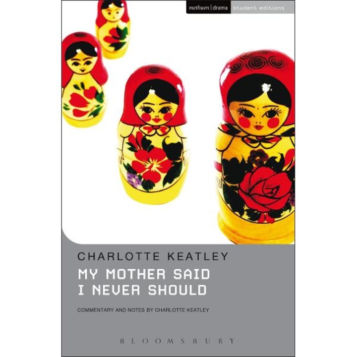 My Mother Said I Never Should - Charlotte Keatley