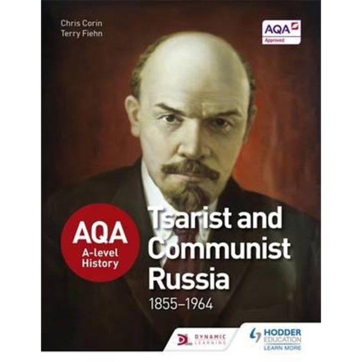 Aqa A-level History: Tsarist And Communist Russia 1855-1964 - Chris Corin