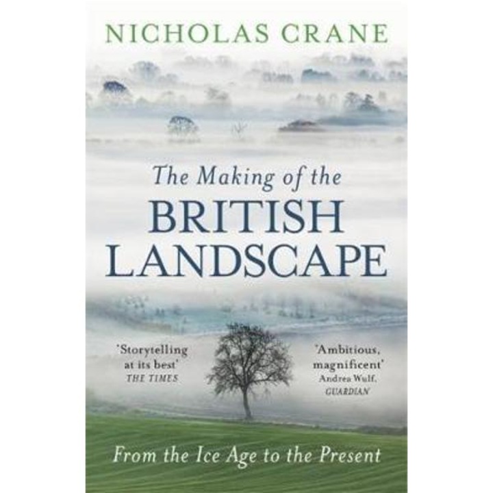 Making Of The British Landscape - Nicholas Crane