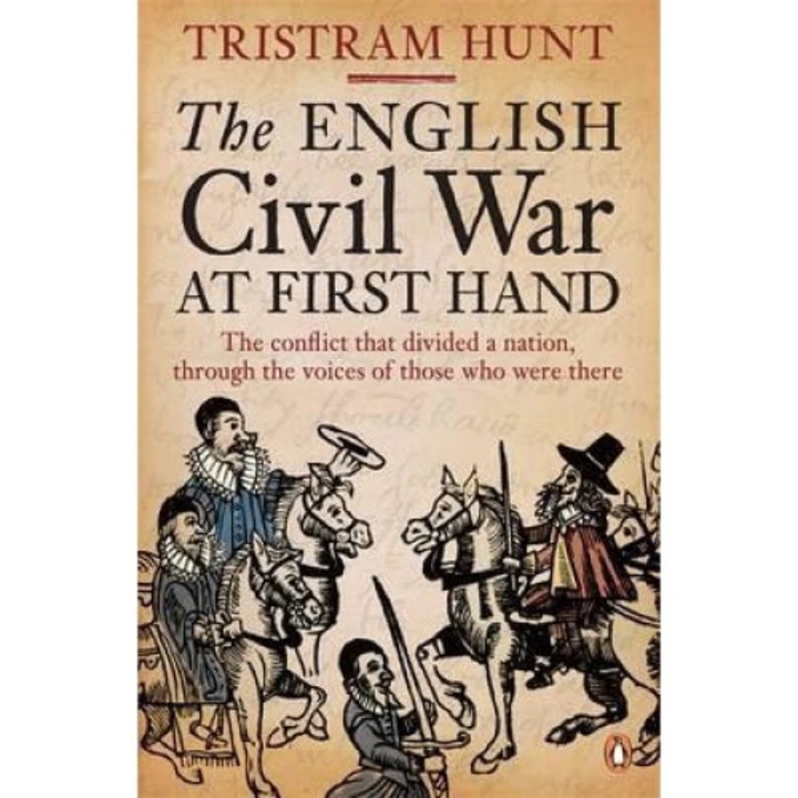English Civil War At First Hand - Tristram Hunt