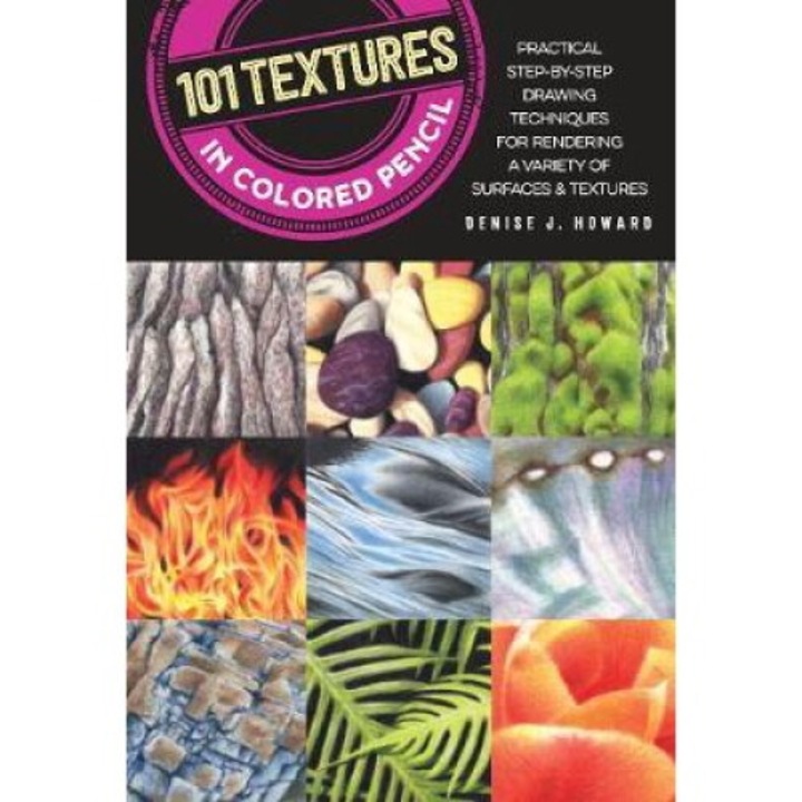 101 Textures In Colored Pencil - Denise J. Howard