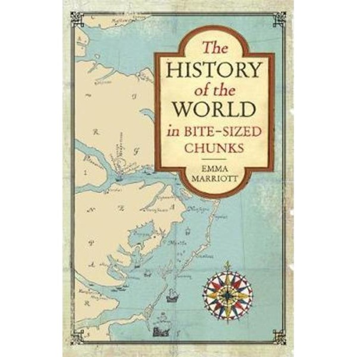 History Of The World In Bite-sized Chunks - Emma Marriott