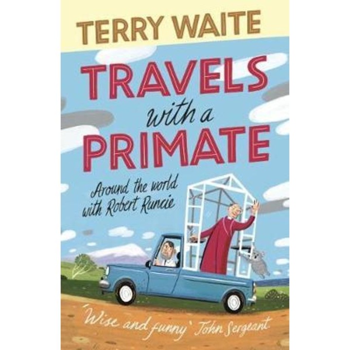 Travels With A Primate - Terry Waite