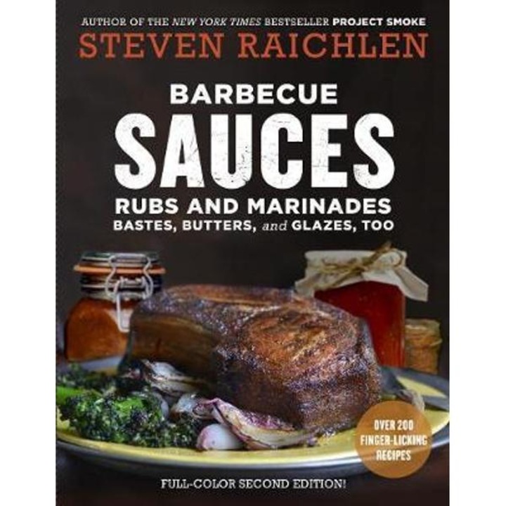 Barbecue Sauces, Rubs, And Marinades, 2nd Ed. - Steven Raichlen
