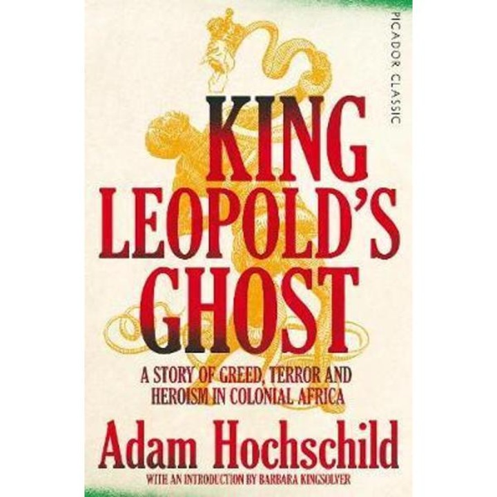King Leopold's Ghost - Adam Hochschild