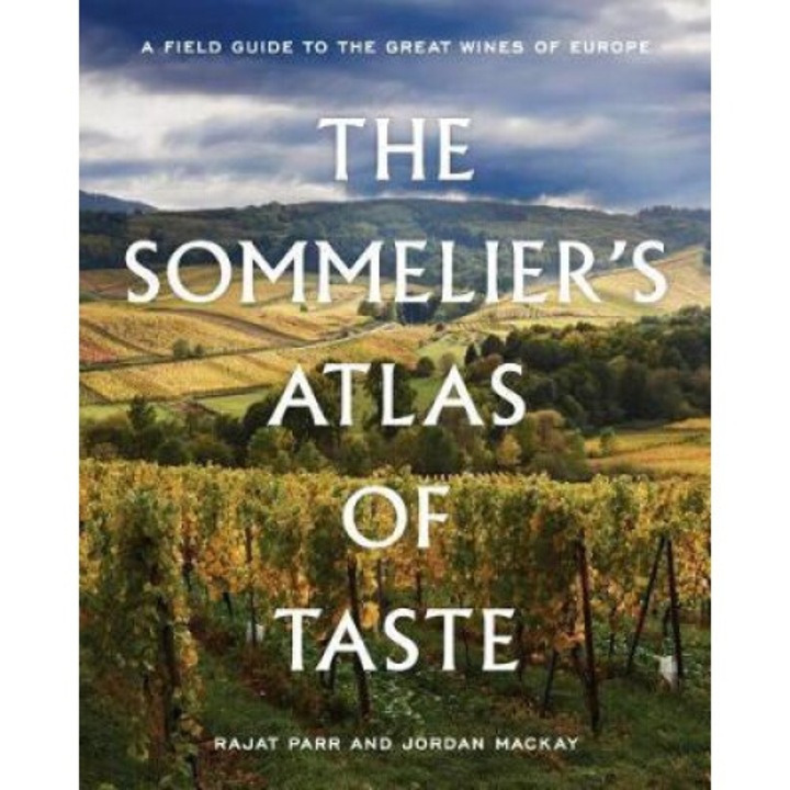 Sommelier's Atlas Of Taste - Rajat Parr