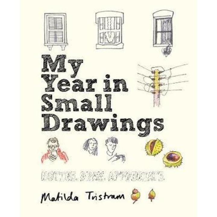 My Year In Small Drawings - Matilda Tristram