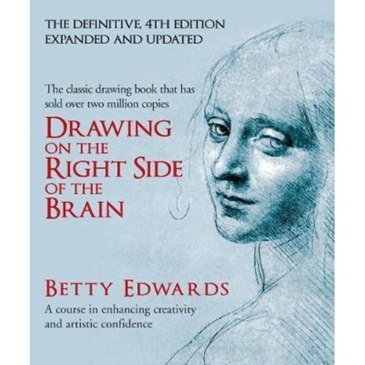 Drawing On The Right Side Of The Brain - Betty Edwards